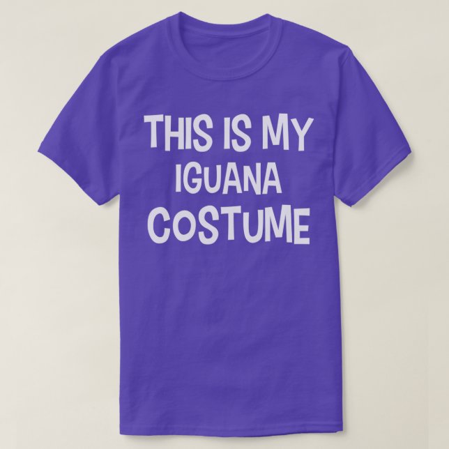This is my IGUANA Costume Halloween Simple Costume T-Shirt (Design Front)