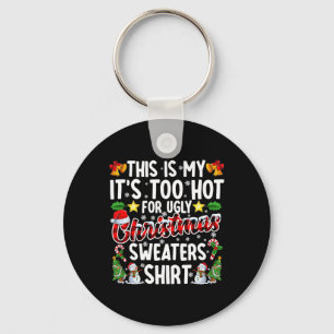 This Is My It's Too Hot For Ugly Christmas S 1 Key Ring