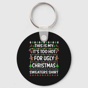 This Is My It's Too Hot For Ugly Christmas S 1 Key Ring