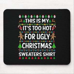This Is My It's Too Hot For Ugly Christmas S 1 Mouse Mat