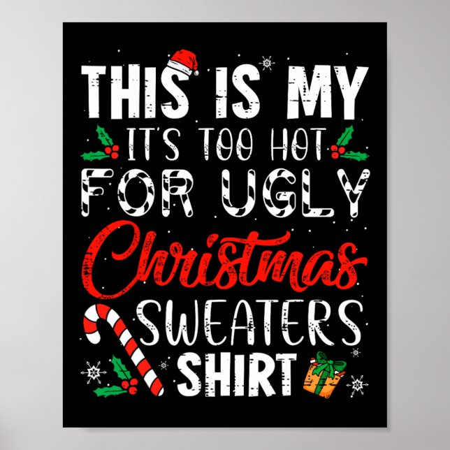 This Is My It's Too Hot For Ugly Christmas S 1  Poster (Front)