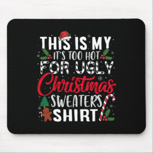 This Is My It's Too Hot For Ugly Christmas S 2 Mouse Mat