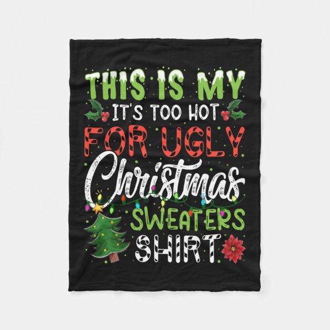 This Is My It's Too Hot For Ugly Christmas S 4  Fleece Blanket (Front)
