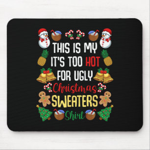 This Is My It's Too Hot For Ugly Christmas S 4 Mouse Mat