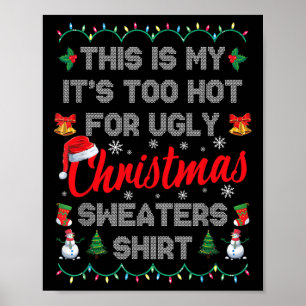 This Is My It's Too Hot For Ugly Christmas S Poster
