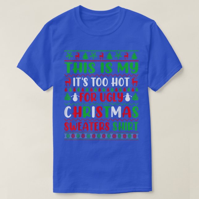 This Is My It's Too Hot For Ugly Christmas Sweater (Design Front)