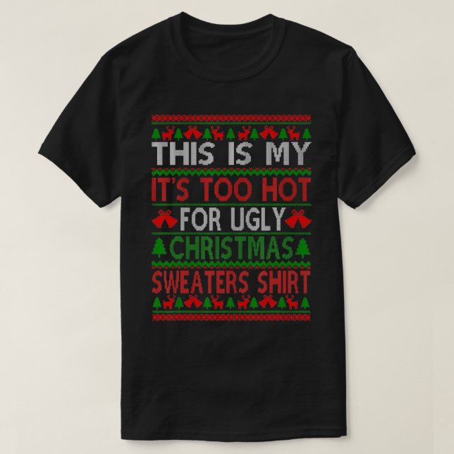 This Is My It's Too Hot For Ugly Christmas Sweater (Design Front)