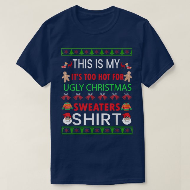 This Is My It's Too Hot For Ugly Christmas Sweater (Design Front)