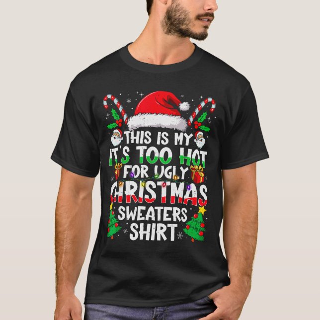 This Is My It's Too Hot For Ugly Christmas Sweater (Front)