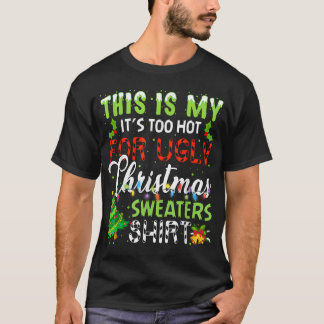 This Is My It'S Too Hot For Ugly Christmas Sweater
