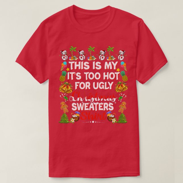 This Is My It's Too Hot For Ugly Christmas Sweater (Design Front)