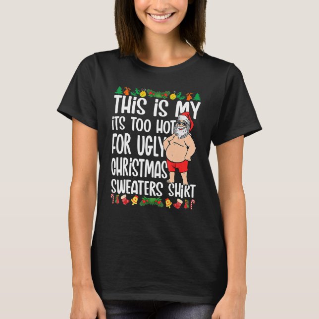 This Is My It's Too Hot For Ugly Christmas Sweater (Front)