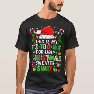 This Is My It's Too Hot For Ugly Christmas Sweater
