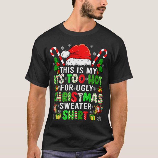 This Is My It's Too Hot For Ugly Christmas Sweater (Front)