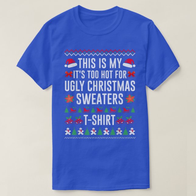 This Is My It's Too Hot For Ugly Christmas Sweater (Design Front)