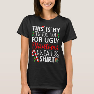 This Is My It's Too Hot For Ugly Christmas Sweater