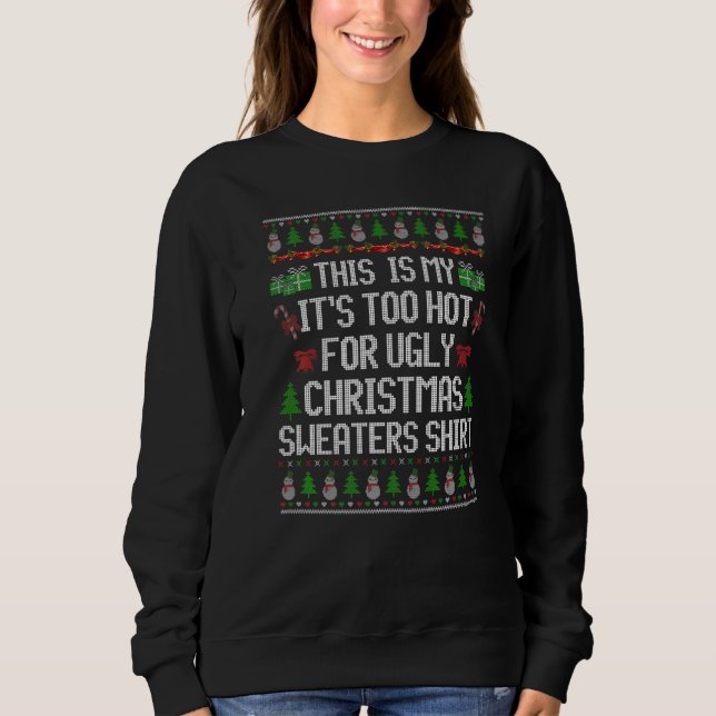 This Is My It's Too Hot For Ugly Christmas Sweater (Front)