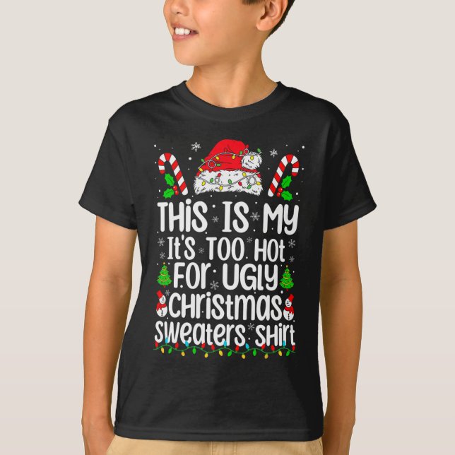 This Is My It's Too Hot For Ugly Christmas Sweater (Front)