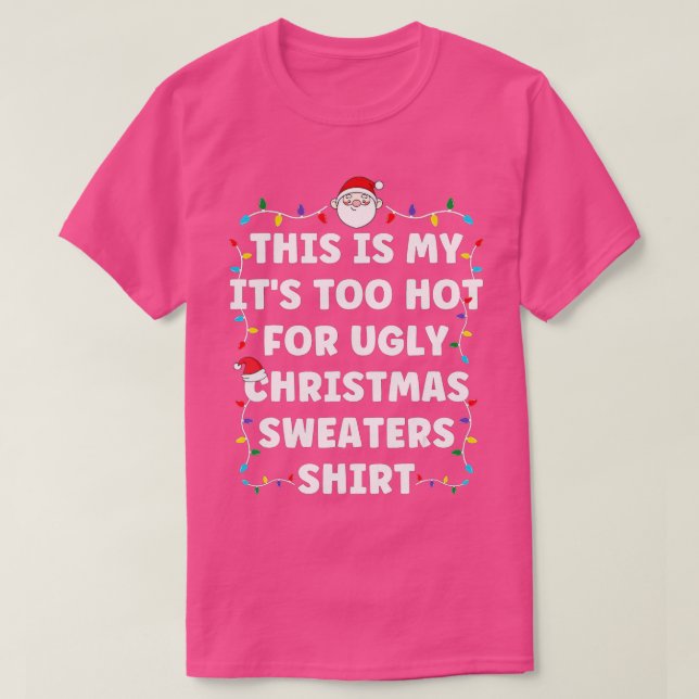 This Is My It's Too Hot for Ugly Christmas Sweater (Design Front)