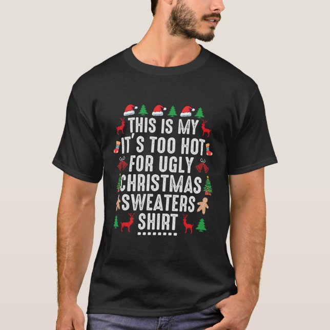 This Is My It's Too Hot For Ugly Christmas Sweater (Front)
