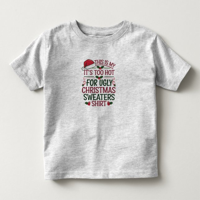This Is My It's Too Hot For Ugly Christmas Sweater (Front)