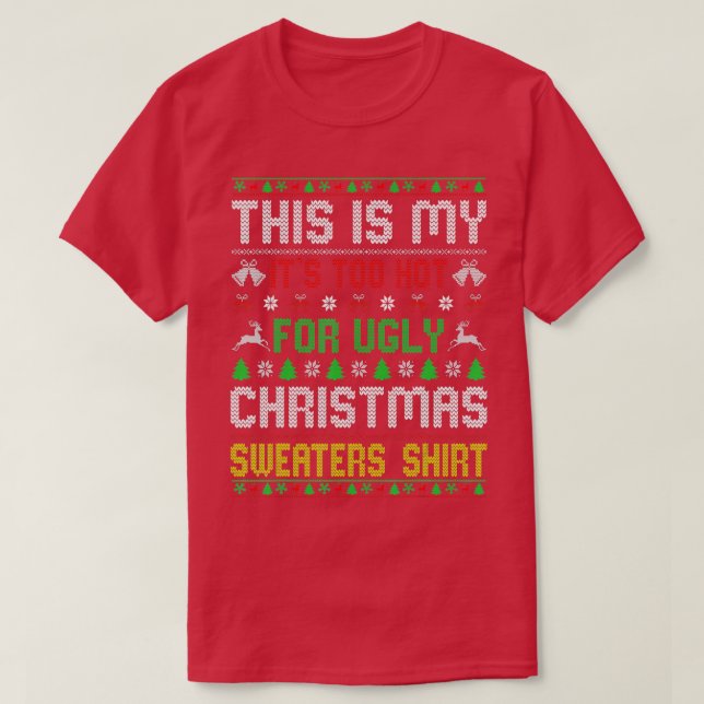 This Is My It's Too Hot For Ugly Christmas Sweater (Design Front)