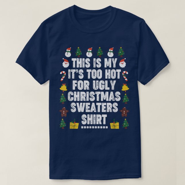 This Is My It's Too Hot For Ugly Christmas Sweater (Design Front)