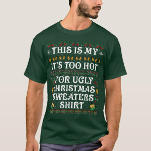 This Is My It's Too Hot For Ugly Christmas Sweater