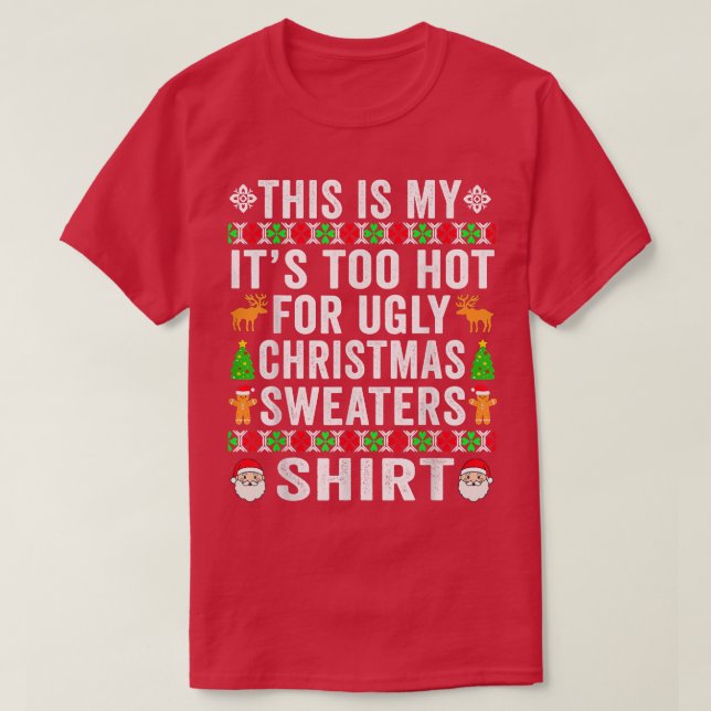 This Is My It's Too Hot For Ugly Christmas Sweater (Design Front)