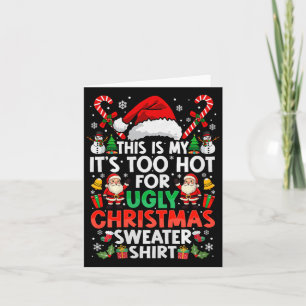 This Is My It's Too Hot For Ugly Christmas Sweater Card