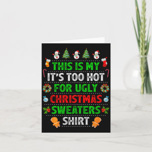 This Is My It's Too Hot For Ugly Christmas Sweater Card