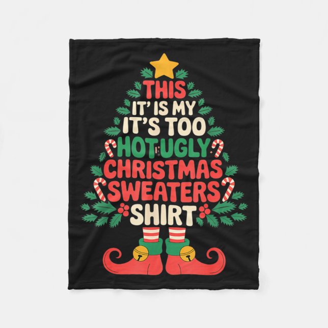 This Is My It's Too Hot For Ugly Christmas Sweater Fleece Blanket (Front)