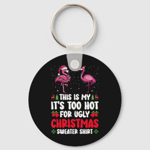 This Is My It's Too Hot For Ugly Christmas Sweater Key Ring