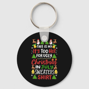 This Is My It's Too Hot For Ugly Christmas Sweater Key Ring