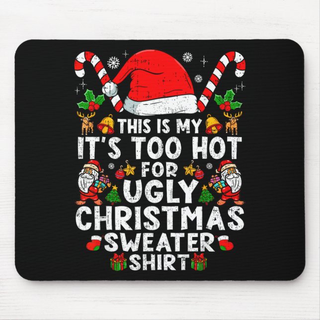 This Is My It's Too Hot For Ugly Christmas Sweater Mouse Mat (Front)