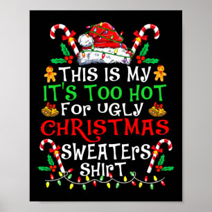 This Is My It's Too Hot For Ugly Christmas Sweater Poster