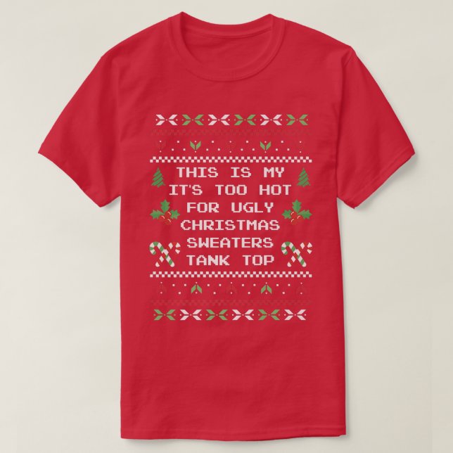 This Is My Its Too Hot For Ugly Christmas Sweaters (Design Front)