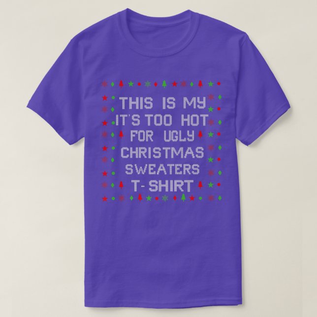 This Is My Its Too Hot For Ugly Christmas Sweaters (Design Front)