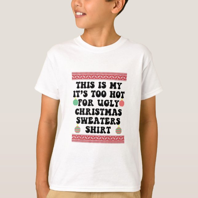 This Is My Its Too Hot For Ugly Christmas Sweaters (Front)