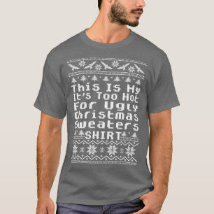 This Is My Its Too Hot For Ugly Christmas Sweaters
