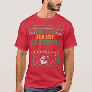 This Is My Its Too Hot For Ugly Christmas Sweaters