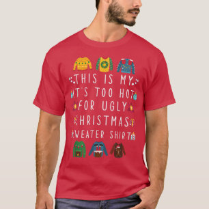 This Is My Its Too Hot For Ugly Christmas Sweaters