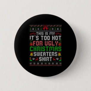This Is My Its Too Hot For Ugly Christmas Sweaters 6 Cm Round Badge