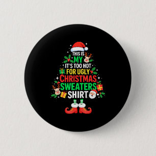 This Is My Its Too Hot For Ugly Christmas Sweaters 6 Cm Round Badge