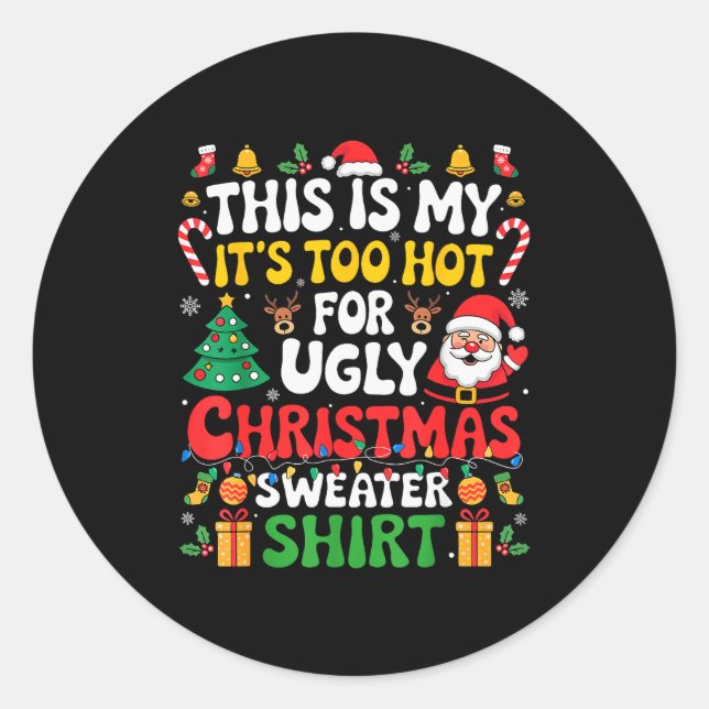 This Is My Its Too Hot For Ugly Christmas Sweaters Classic Round Sticker (Front)