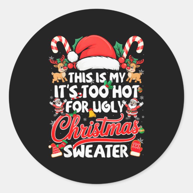 This Is My Its Too Hot For Ugly Christmas Sweaters Classic Round Sticker (Front)