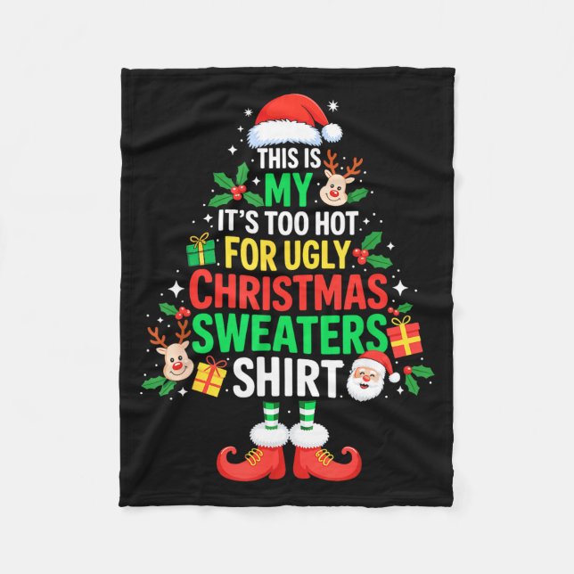 This Is My Its Too Hot For Ugly Christmas Sweaters Fleece Blanket (Front)