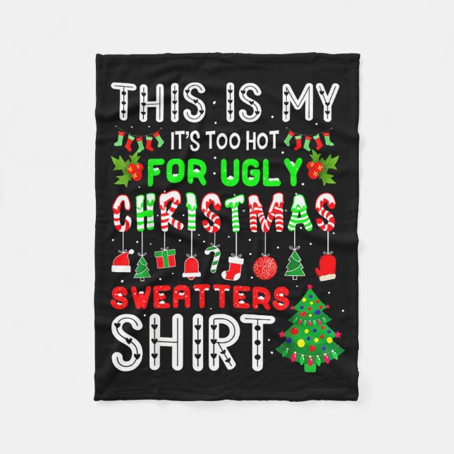 This Is My Its Too Hot For Ugly Christmas Sweaters Fleece Blanket (Front)
