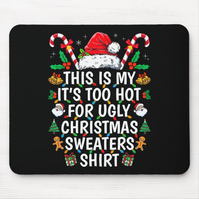 This Is My Its Too Hot For Ugly Christmas Sweaters Mouse Mat (Front)