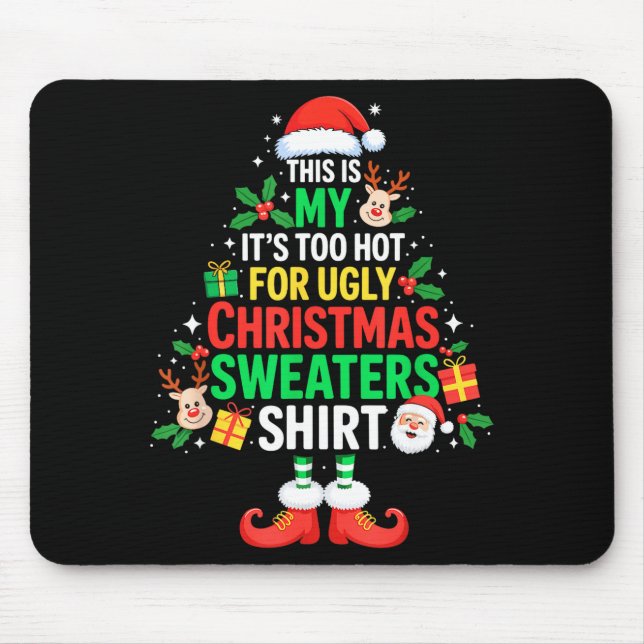 This Is My Its Too Hot For Ugly Christmas Sweaters Mouse Mat (Front)